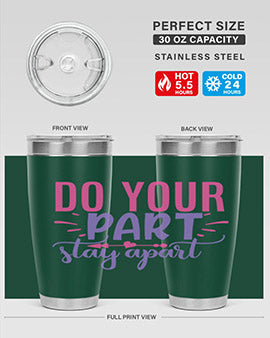 do your part stay apart Style 52#- corona virus- Tumbler