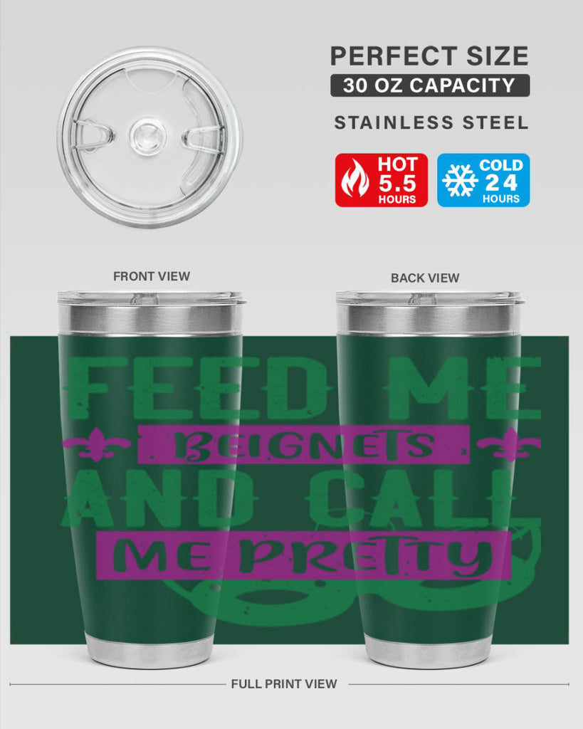 feed me beignets and call me pretty 71#- mardi gras- Tumbler