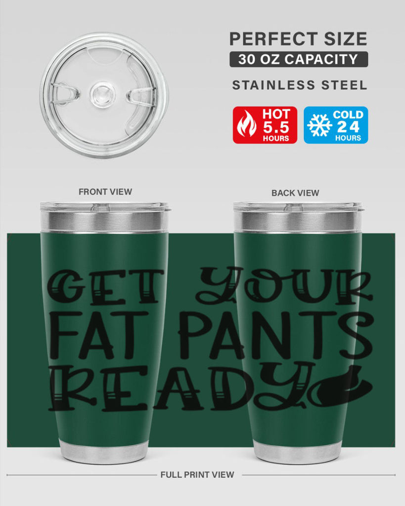 get your fat pants ready 36#- kitchen- Tumbler