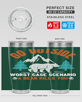 go outside worst case scenario a bear kills you  40#- Bears- Tumbler