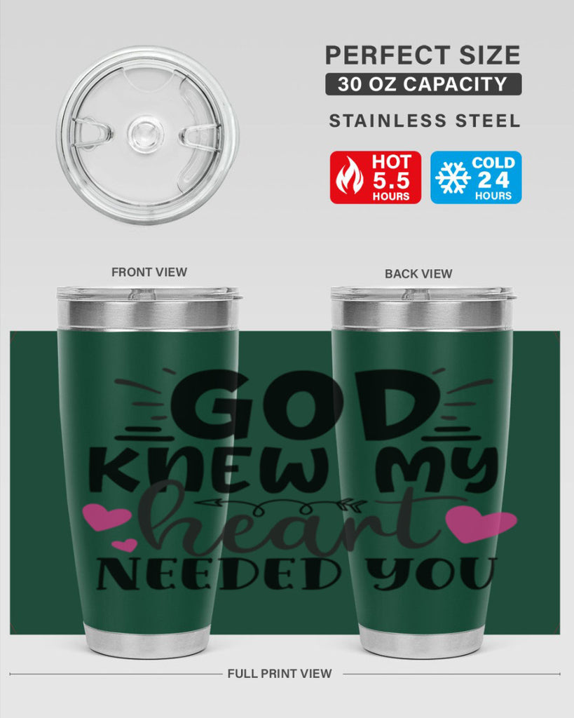 god knew my heart needed you Style 264#- baby- tumbler