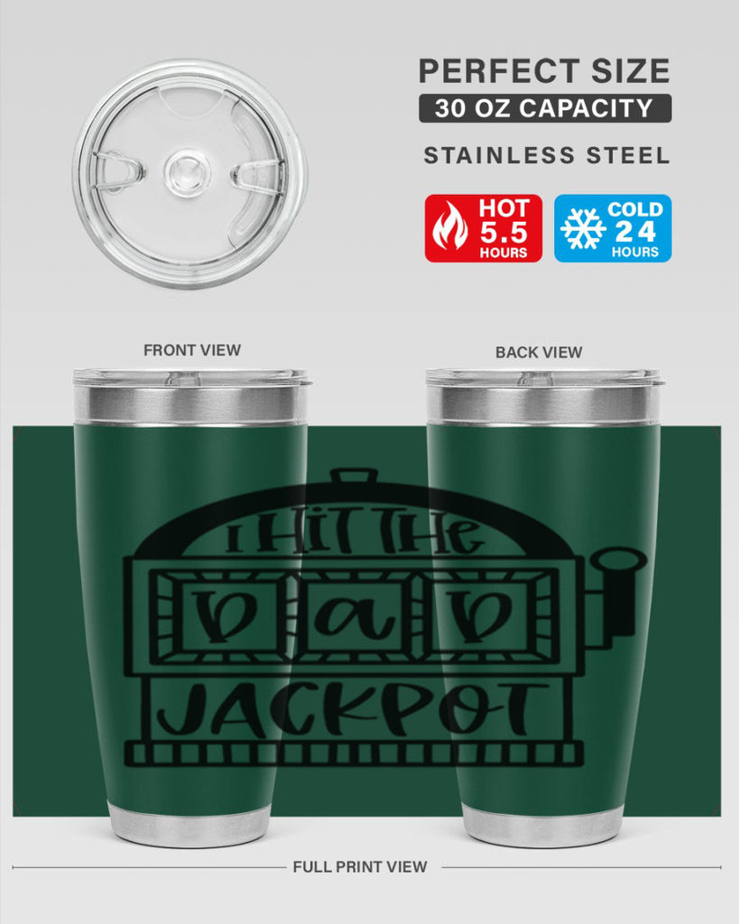 i hit the dad jackpot 43#- fathers day- Tumbler