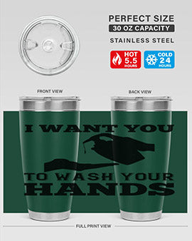 i want you to wash your hands Style 31#- corona virus- Tumbler