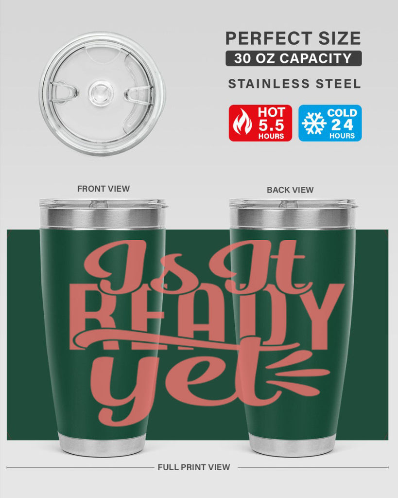is it ready yet 16#- kitchen- Tumbler