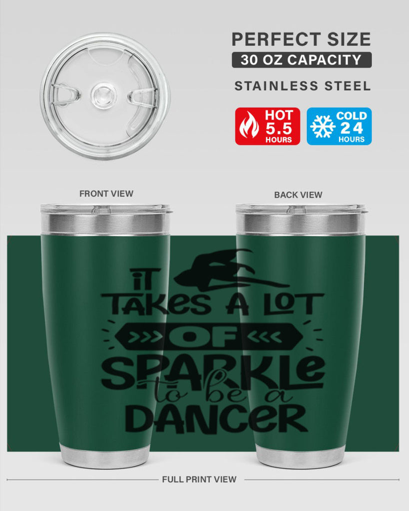 it takes a lot of sparkle to be a dancer 52#- ballet- Tumbler