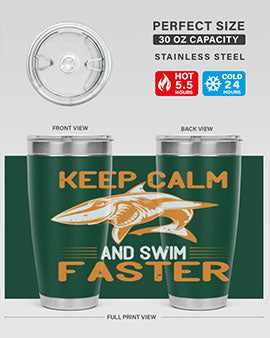 keep calm and swim faster Style 58#- shark  fish- Tumbler