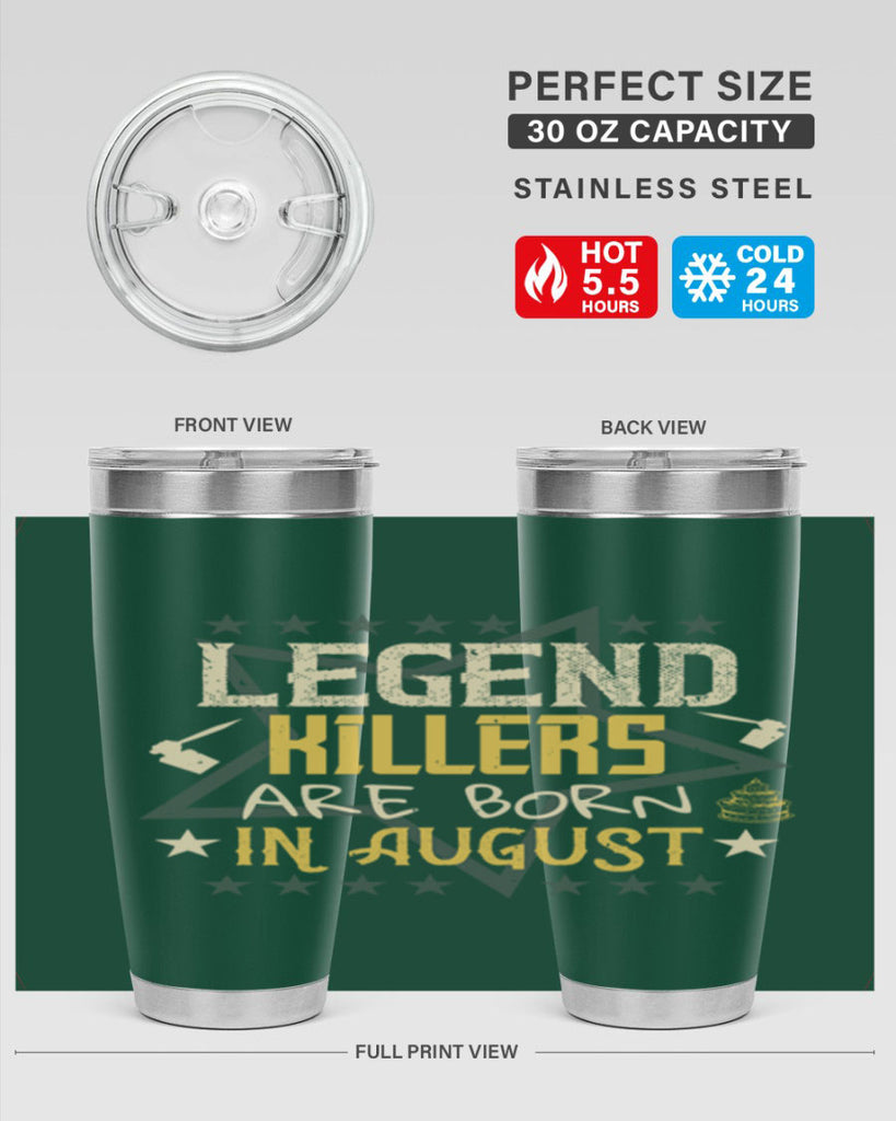 legend killers are born in august Style 64#- birthday- tumbler