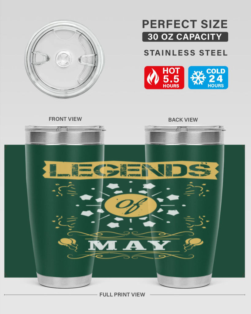 legends of may Style 52#- birthday- tumbler