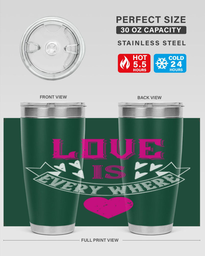 love is every where 44#- valentines day- Tumbler