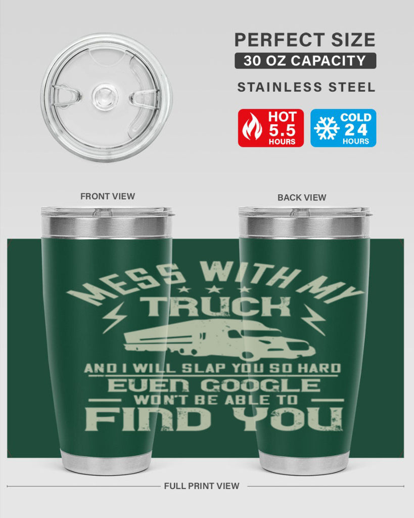 mess with my truck and i will slap z Style 31#- truck driver- tumbler