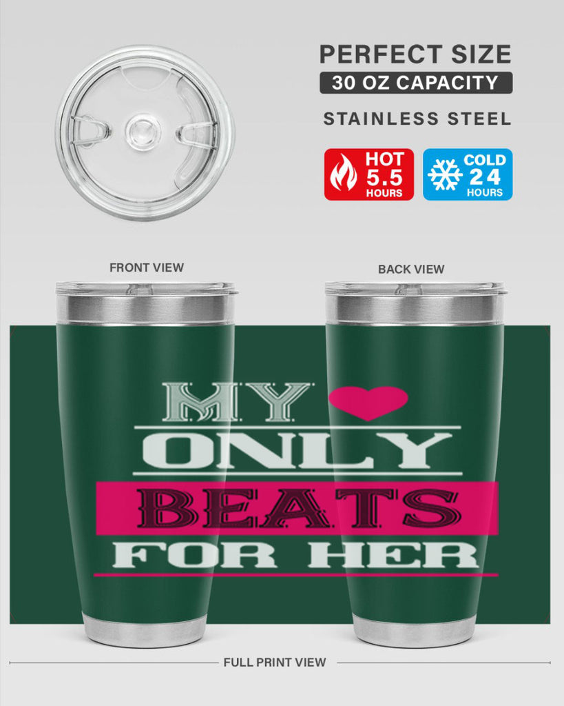 my love only beats for her 36#- valentines day- Tumbler
