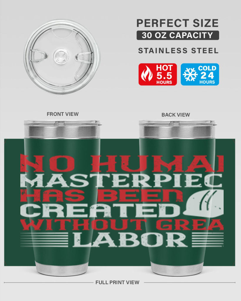 no human masterpiece has been created without great labor 24#- labor day- Tumbler
