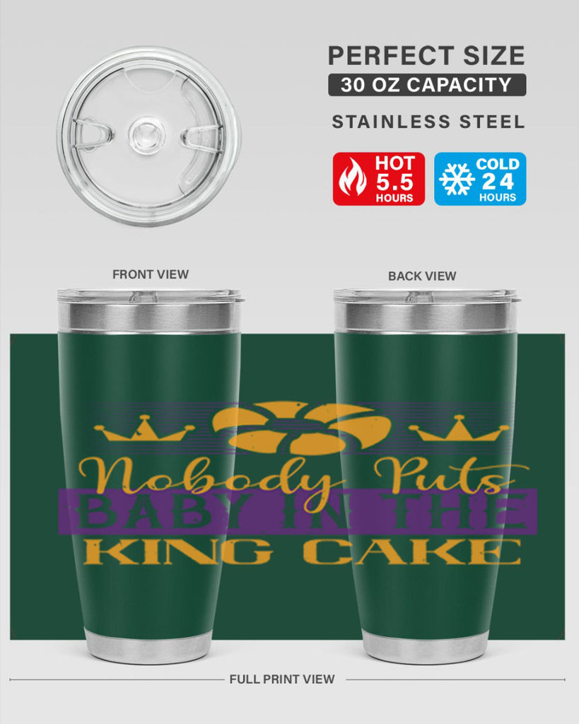 nobody puts baby in the king cake 41#- mardi gras- Tumbler