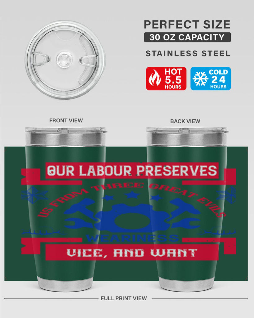 our labour preserves us from three great evils — weariness vice and want 2#- labor day- Tumbler