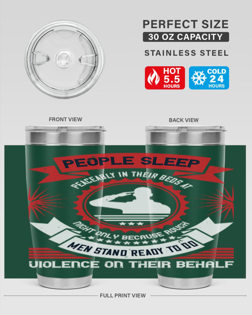 people sleep peaceably in their beds at night only because rough men 34#- Veterns Day- Tumbler