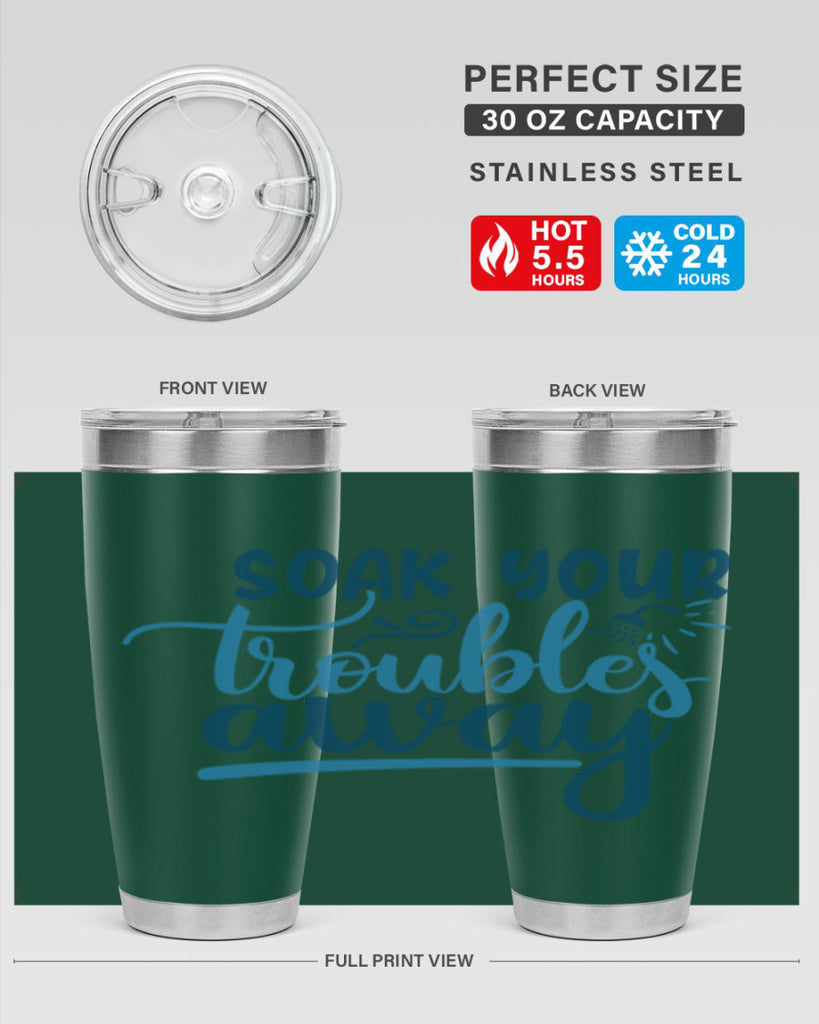 soak your troubles away 58#- bathroom- Tumbler