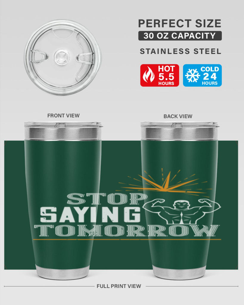 stop saying tomorrow 3#- gym- Tumbler