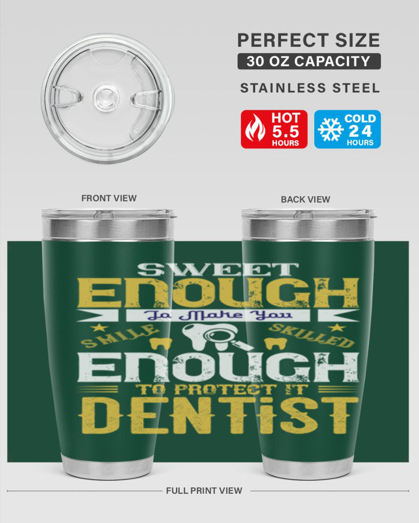 sweet enogh to make you Style 18#- dentist- tumbler