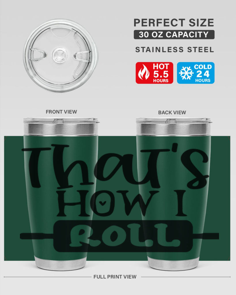 thats how i roll 77#- kitchen- Tumbler