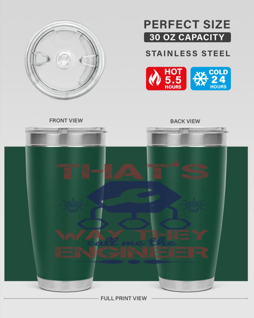 thats way they call me the engineer Style 37#- engineer- tumbler