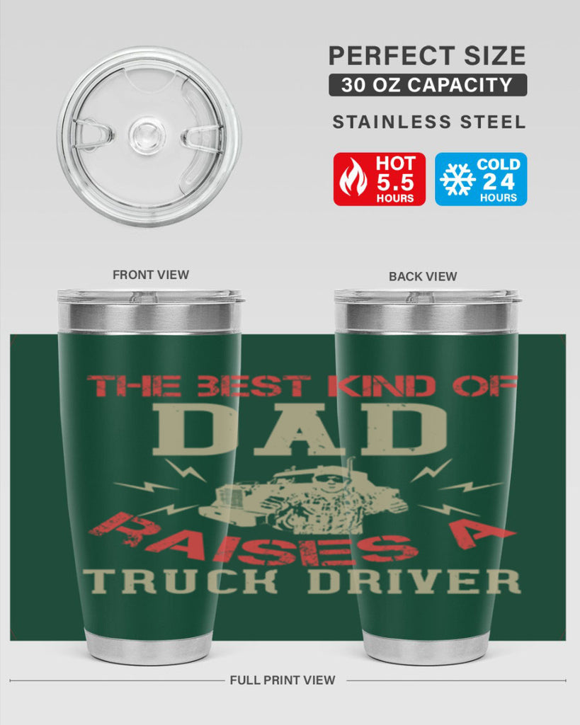 the best kind of dad raises a truck driver Style 21#- truck driver- tumbler