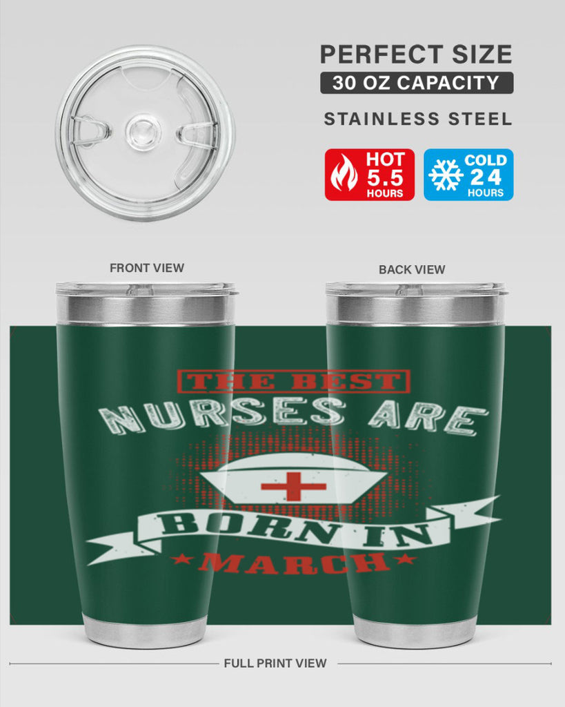 the best nurses are born in march Style 32#- birthday- tumbler