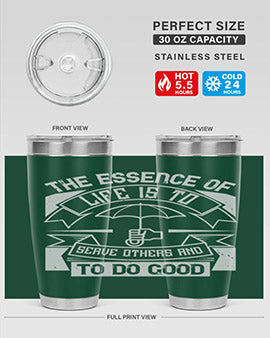 the essence of life is To serve others and to do good Style 24#- volunteer- Tumbler