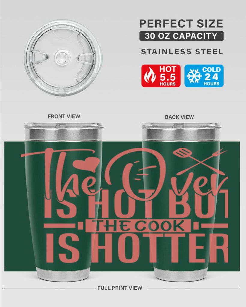 the oven is hot but the cook is hotter 10#- kitchen- Tumbler