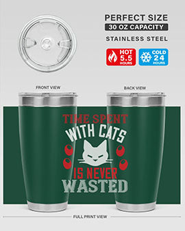time spend with cat is never wasted Style 120#- cat- Tumbler