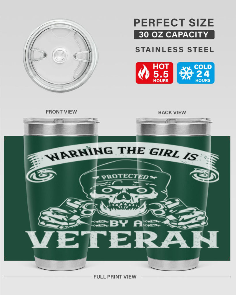 warning the girl is protected by a veteran 8#- Veterns Day- Tumbler