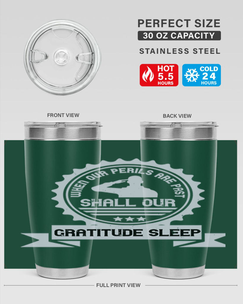 when our perils are past shall our gratitude sleep 4#- Veterns Day- Tumbler