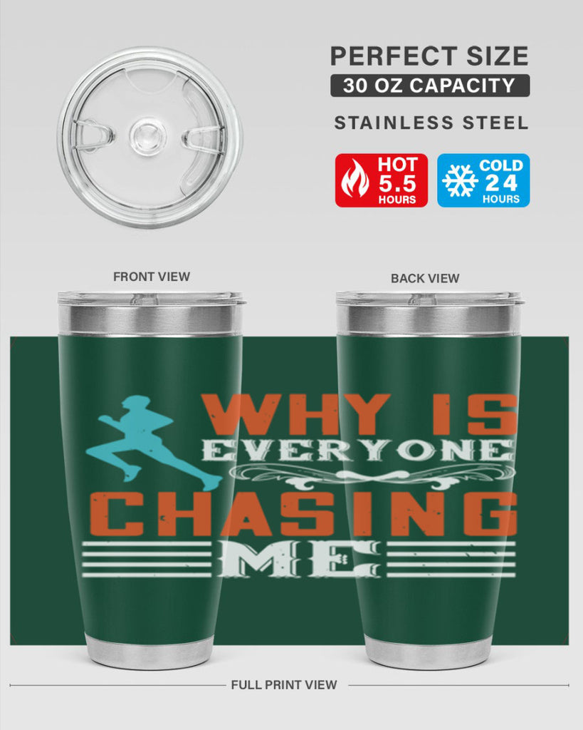 why is everyone chasing me 3#- running- Tumbler
