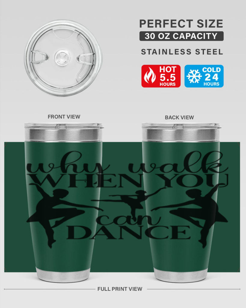 why walk when you can dance94#- ballet- Tumbler
