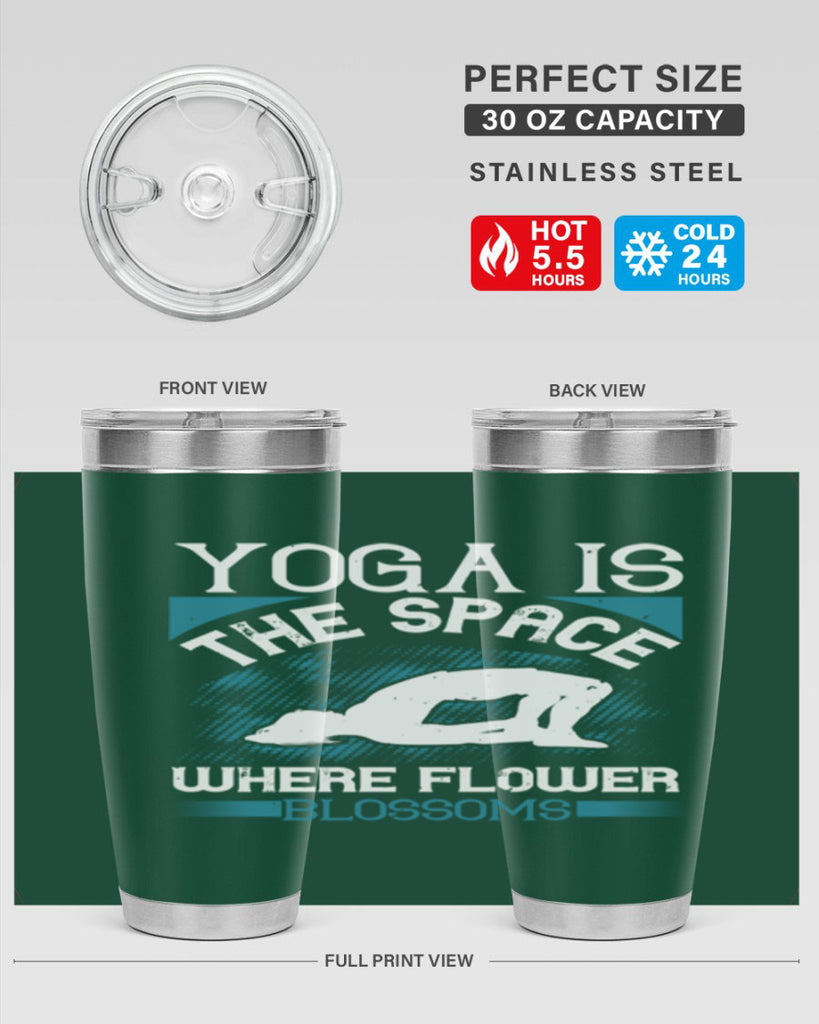 yoga is the space where flower blossoms 14#- yoga- Tumbler