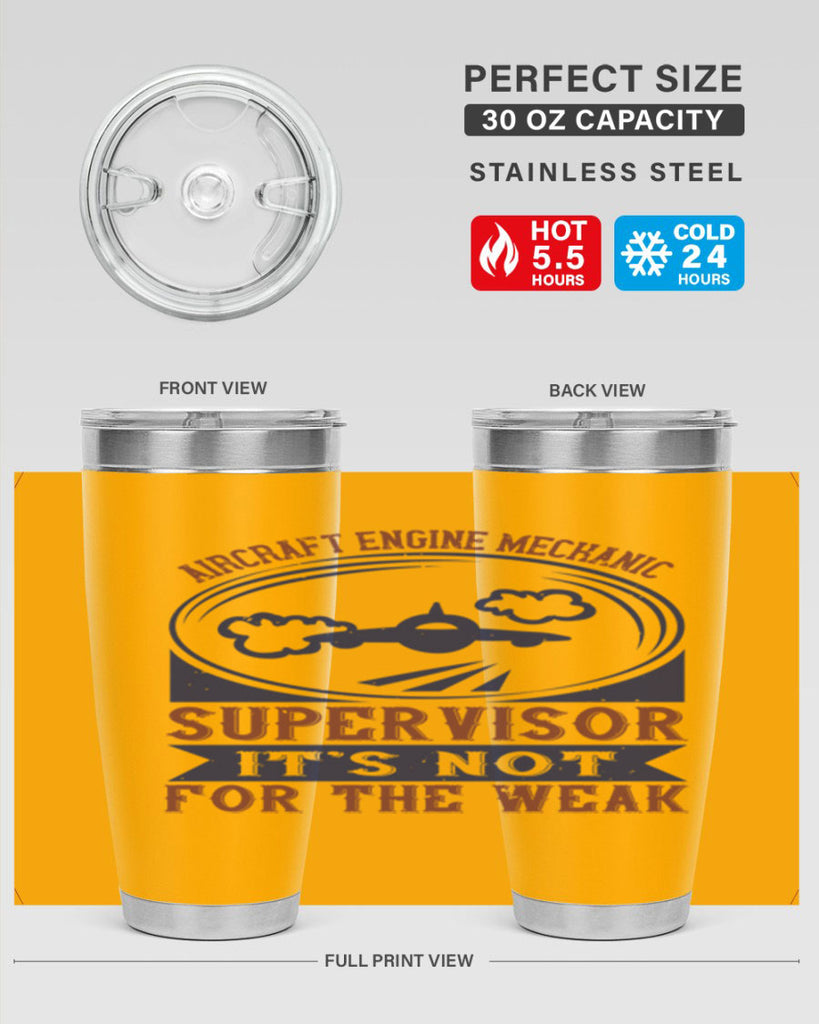 AIRCRAFT ENGINE MECHANIC SUPER VISOR ITS NOT FOR THE WEAK Style 22#- engineer- tumbler