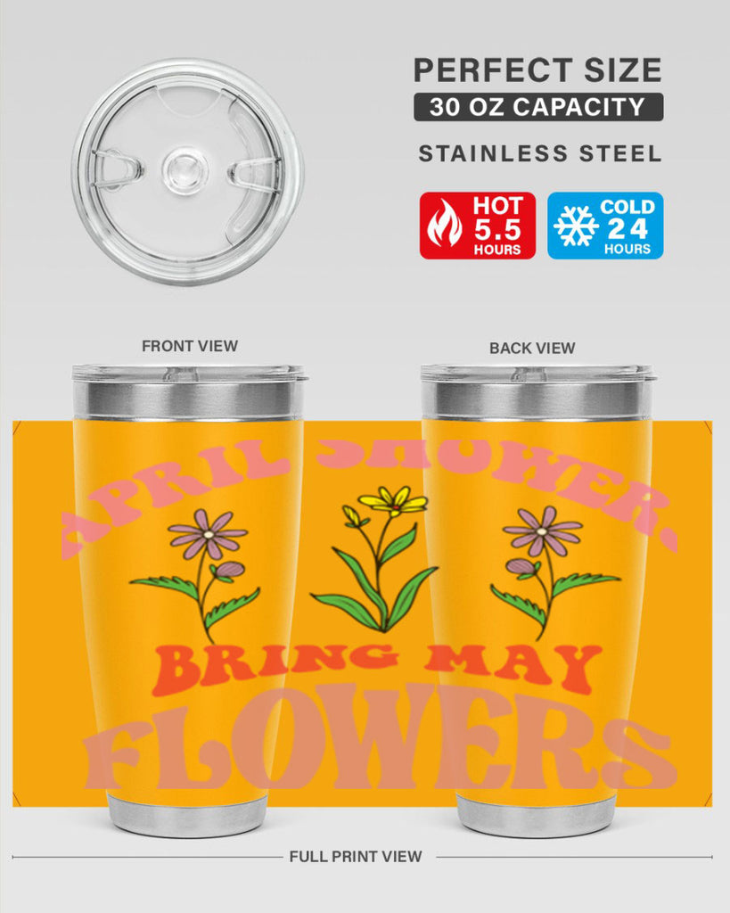 April Showers Bring May Flowers 22#- spring- Tumbler