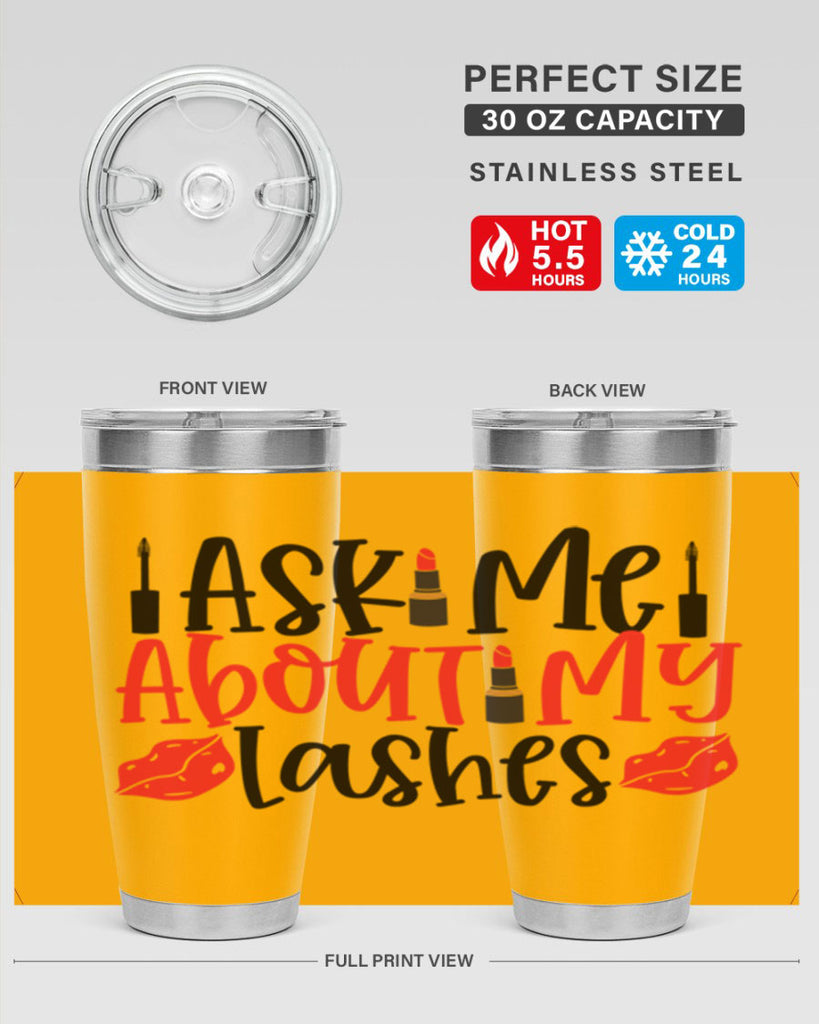Ask Me About My Lashes Style 255#- make up- Tumbler