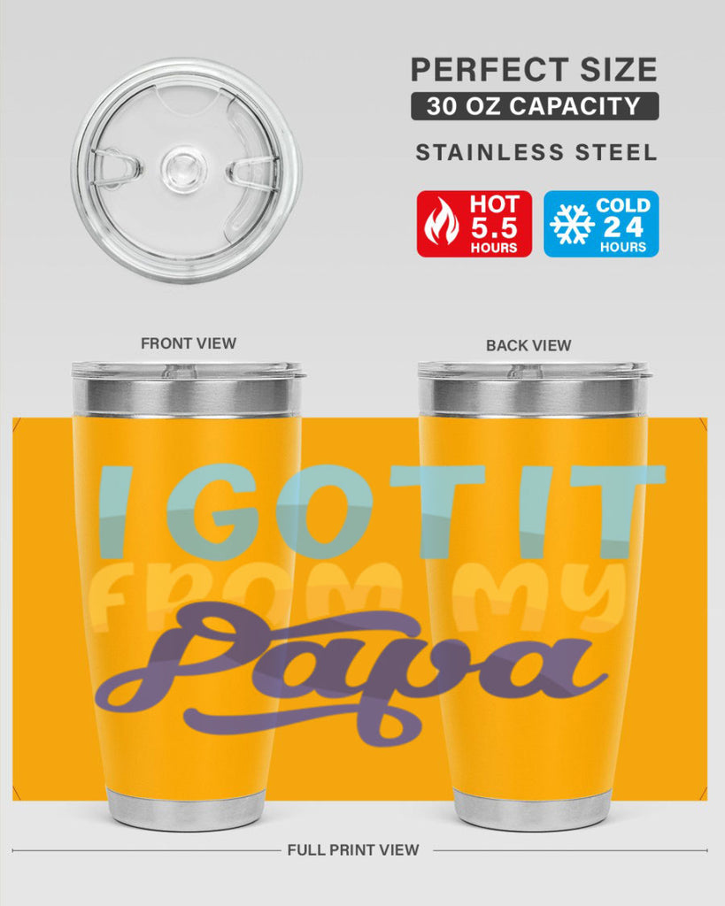 I Got It From My Papa 56#- grandpa - papa- Tumbler