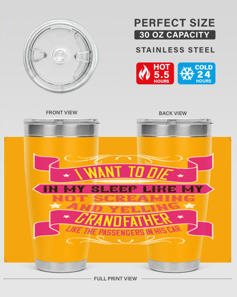 I want to die in my sleep like my grandfather 89#- grandpa - papa- Tumbler