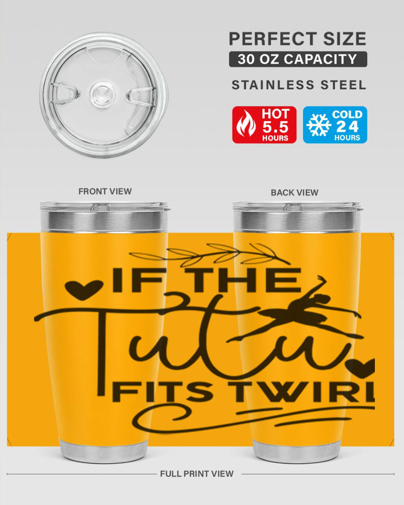If the Tutu Fits Twirl 49#- ballet- Tumbler