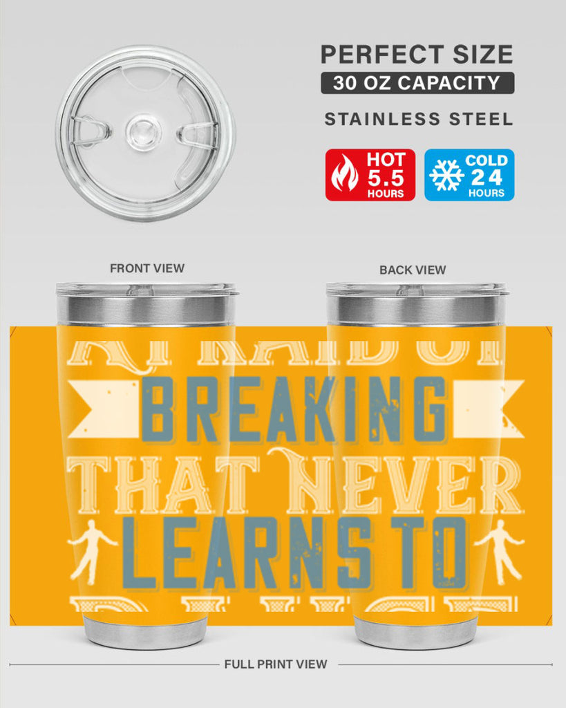It’s the heart afraid of breaking that never learns to dance 21#- dance- Tumbler