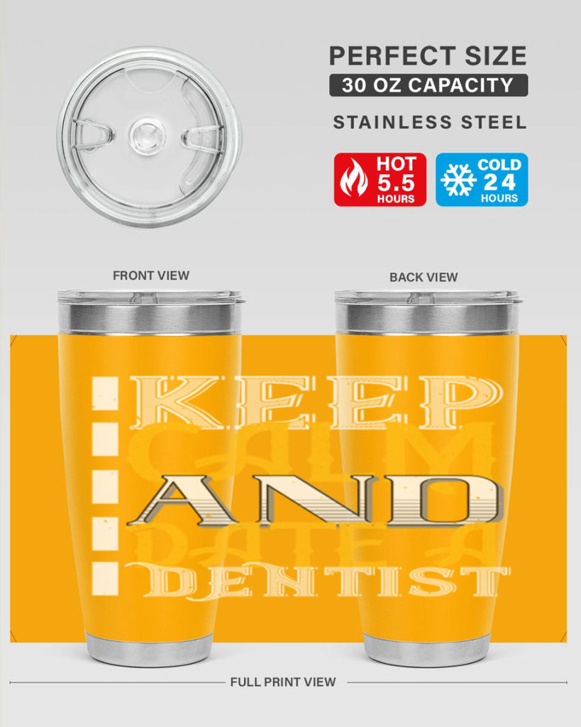 Keep calm and date a dentist Style 29#- dentist- tumbler