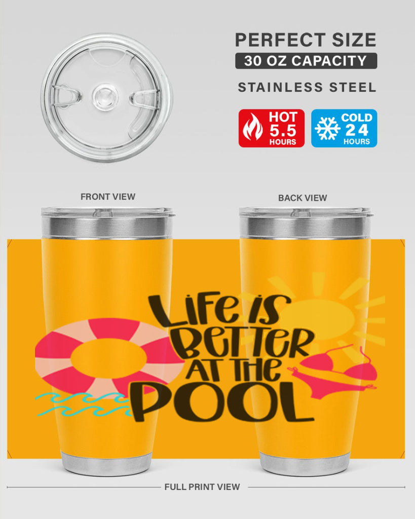 Life Is Better At The Pool Style 33#- summer- Tumbler