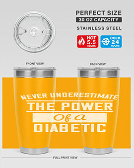 Never Underestimate The Power Of A Diabetic Style 18#- diabetes- Tumbler