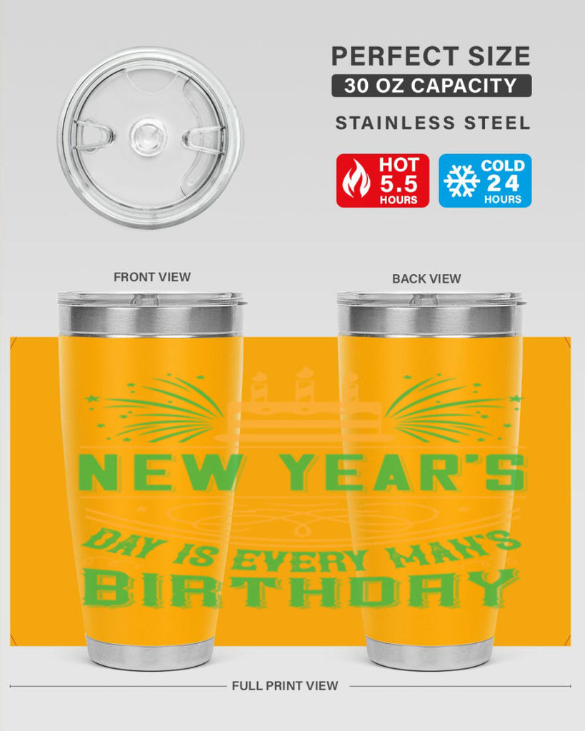 New Years Day is every mans birthday Style 62#- birthday- tumbler