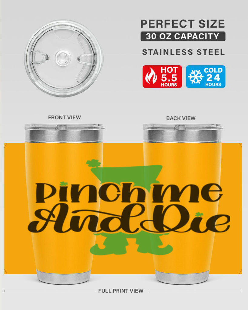 Pinch Me And Die Style 38#- St Patricks Day- Tumbler