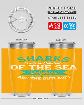 Sharks are the criminals of the sea Dolphins are the outlaws Style 34#- shark  fish- Tumbler