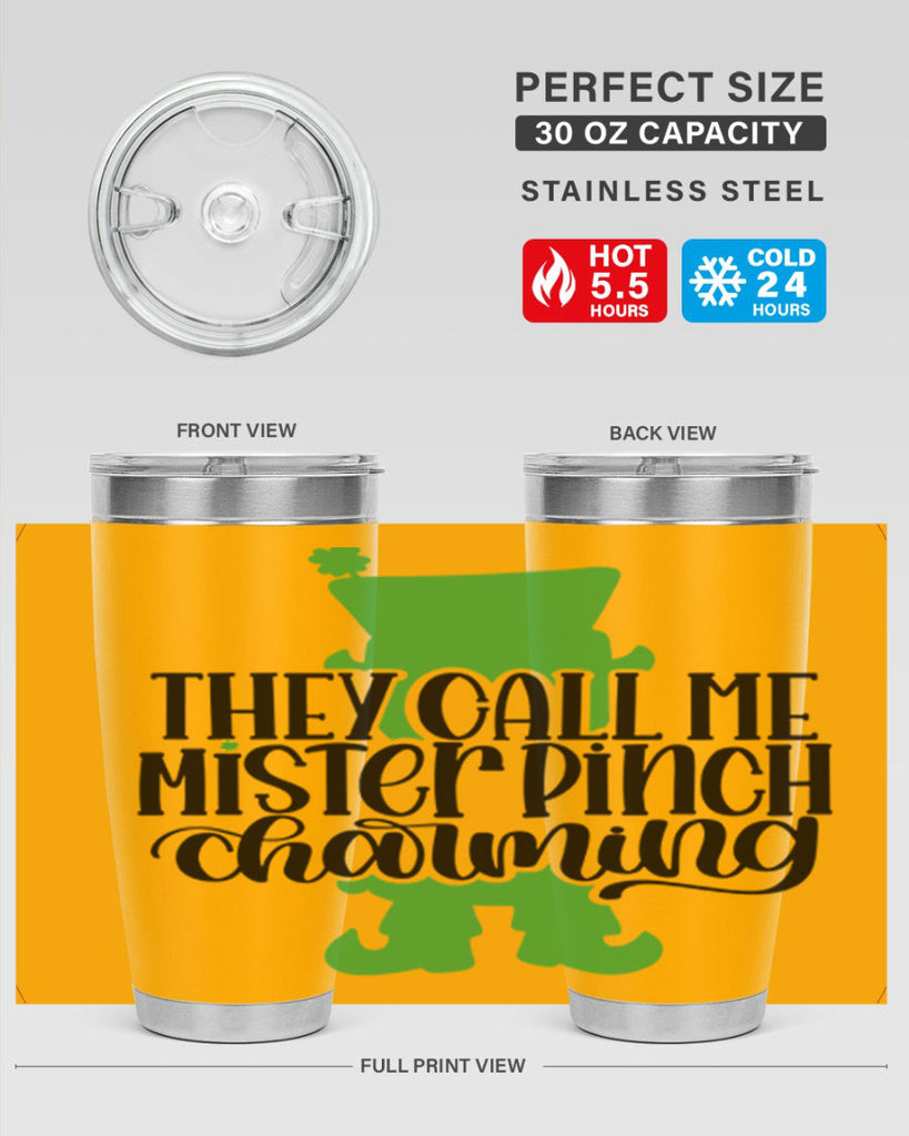 They Call Me Mister Pinch Charming Style 24#- St Patricks Day- Tumbler
