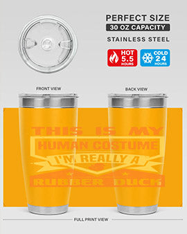 This Is My Human Costume Im Really A Rubber Duck Style 13#- duck- Tumbler