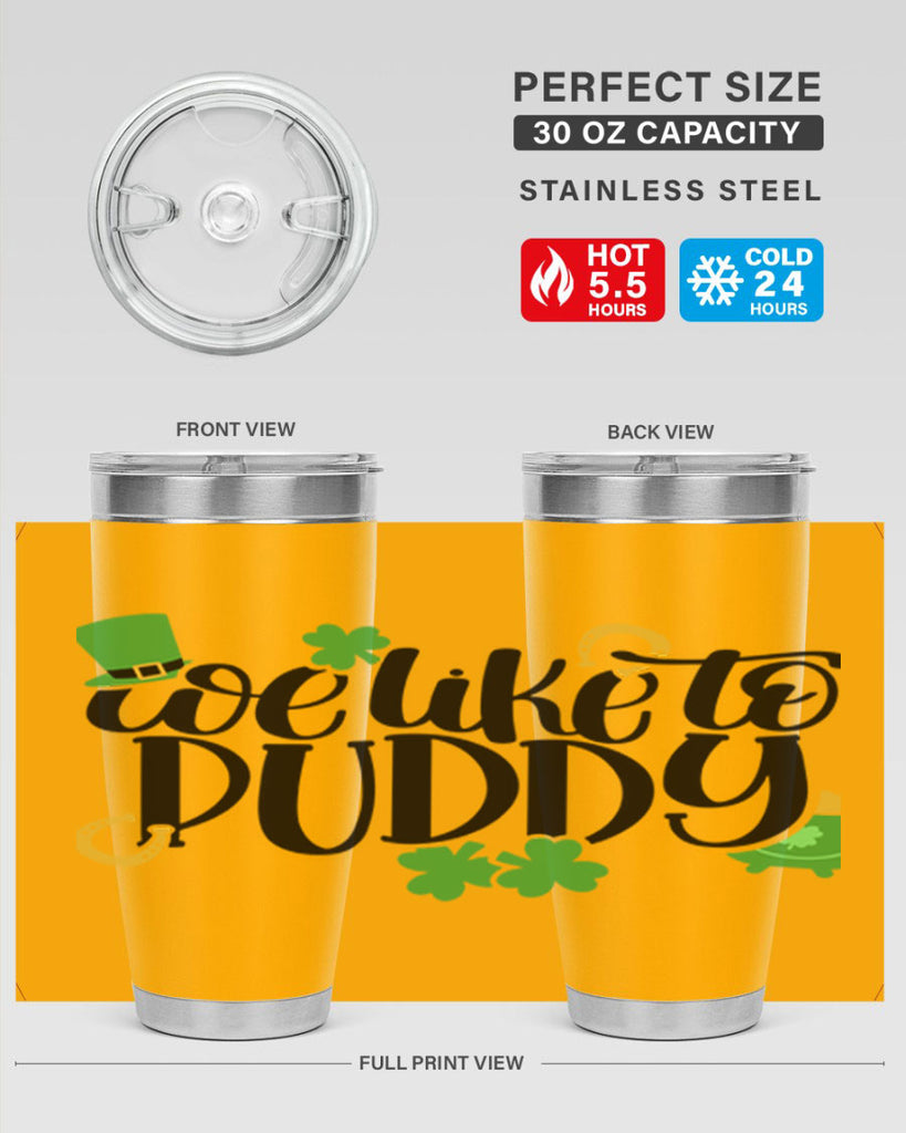 We Like To Puddy Style 17#- St Patricks Day- Tumbler